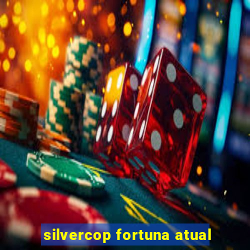 silvercop fortuna atual